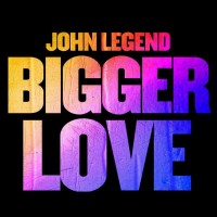 John Legend - Bigger Love