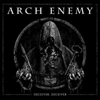 Arch Enemy - Deceiver, Deceiver