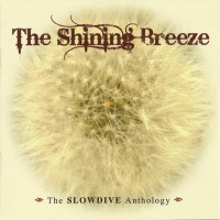 The Shining Breeze: The Slowdive Anthology