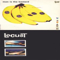 Man Is the Bastard / The Locust