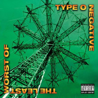 Type O Negative - The Least Worst of Type O Negative