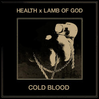 Health / Lamb of God - Cold Blood
