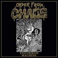 Order from Chaos - Stillbirth Machine