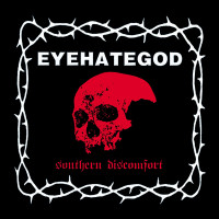 Eyehategod - Southern Discomfort