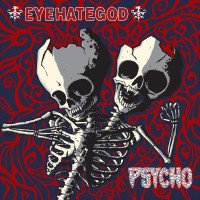 Eyehategod / Psycho