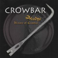 Sludge: History of Crowbar