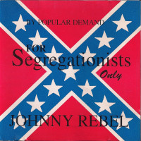 Johnny Rebel - For Segregationists Only