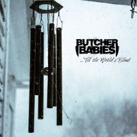 Butcher Babies - …'Til the World's Blind