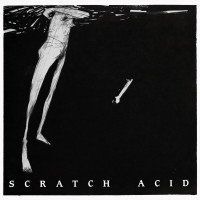Scratch Acid - Scratch Acid