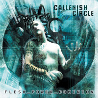 Callenish Circle - Flesh Power Dominion
