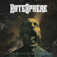 HateSphere - Mouth Filled With Barbed Wire