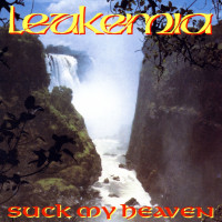 Leukemia - Suck My Heaven