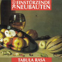 Einstürzende Neubauten - Tabula Rasa